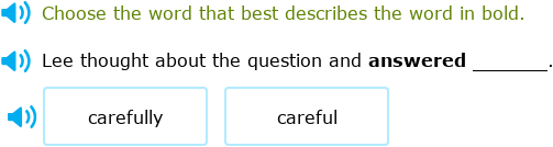 IXL | Choose between adjectives and adverbs | Foundations 1 language arts