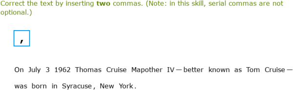 IXL | Commas with series, dates, and places | Intermediate 1 language arts