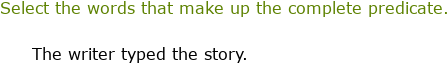 IXL | Identify the complete predicate of a sentence | Foundations 2 ...